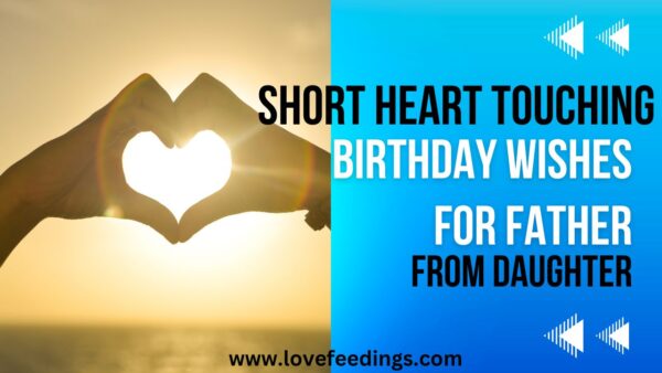 Short Heart Touching Birthday Wishes for Father From Daughter