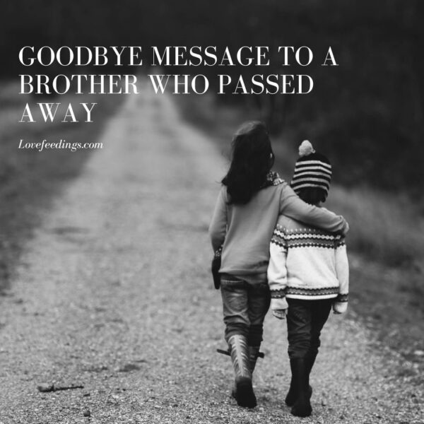 Goodbye Message To A Brother Who Passed Away 